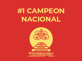 Campeon Nacional - Mexico Drone Nationals 2022 - Carreras de Drones